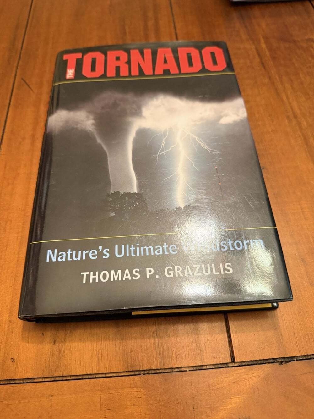 THE TORNADO Nature's Ultimate Windstorm - Thomas Grazulis 1st Ed 1st Print 2001